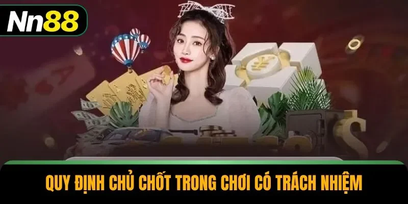 Quy định chủ chốt trong chơi có trách nhiệm