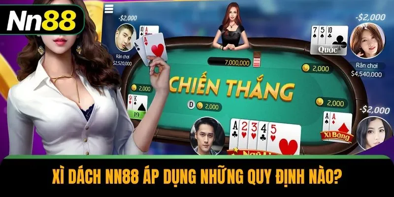 Xì dách NN88 áp dụng những quy định nào?